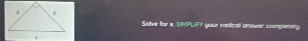 Solve for x. SIMPUF your radical answer completel