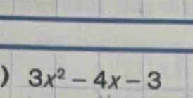 ) 3x^2-4x-3