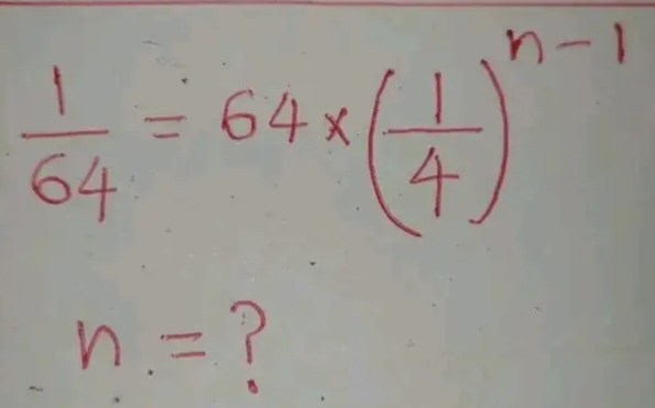  1/64 =64* ( 1/4 )^n-1
n=