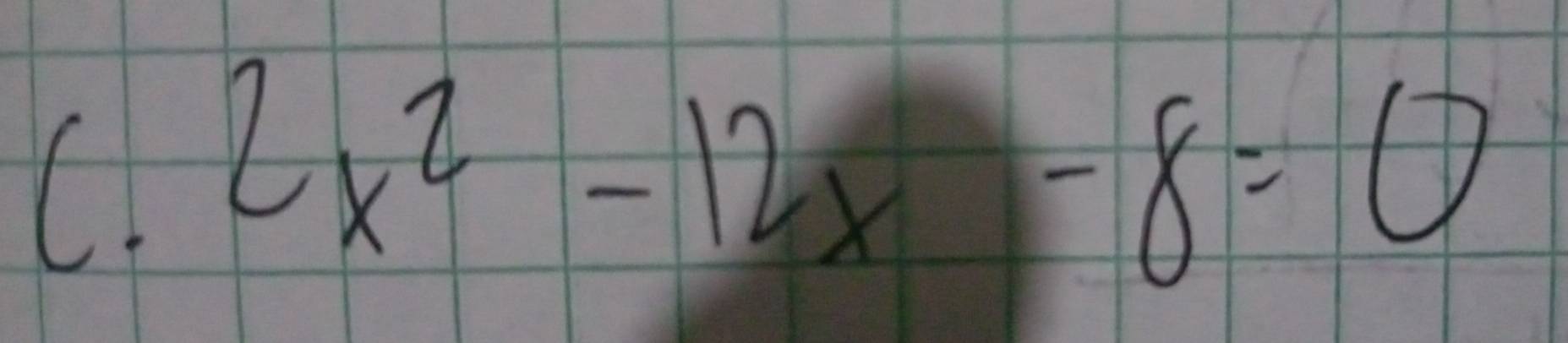 2x^2-12x-8=0