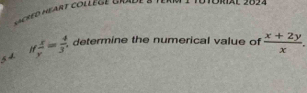 ard h eart collè ge uu i 
RAL 2024
5 4 if x/y = 4/3 . determine the numerical value of  (x+2y)/x .