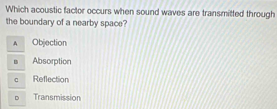 Solved: Which acoustic factor occurs when sound waves are transmitted ...