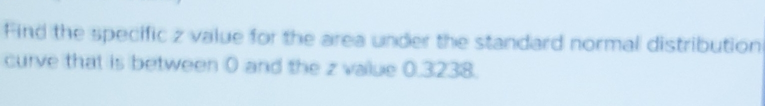 تم الحل:Find the specific z value for the area under the standard ...