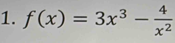 f(x)=3x^3- 4/x^2 