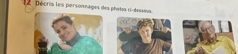 Décris les personnages des photos ci-dessous.