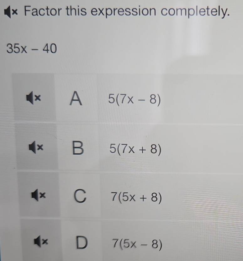 Factor this expression completely.
35x-40