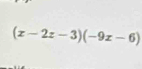 (x-2z-3)(-9x-6)