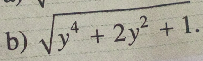 sqrt(y^4+2y^2+1.)