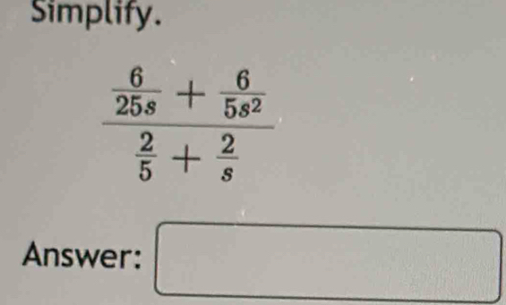 Simplify.
Answer: □  □ /□  