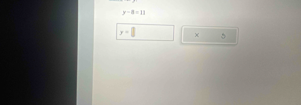 y-8=11
y=
×