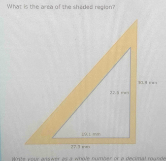 What is the area of the shaded region? 
Write your answer as a whole number or a decimal rounde