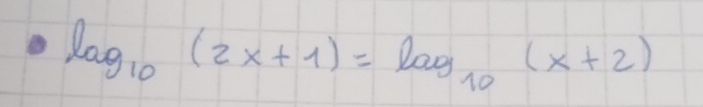 log _10(2x+1)=log _10(x+2)