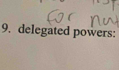 delegated powers: