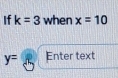 If k=3 when x=10
y=R Enter text