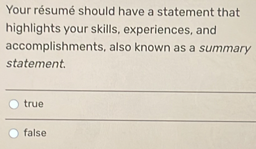 Solved: Your résumé should have a statement that highlights your skills ...