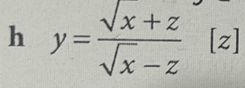 y=frac surd x+zsqrt(x)-z [z]