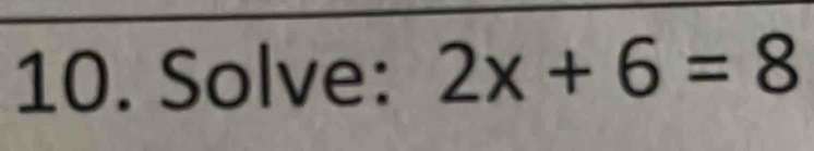 Solve: 2x+6=8