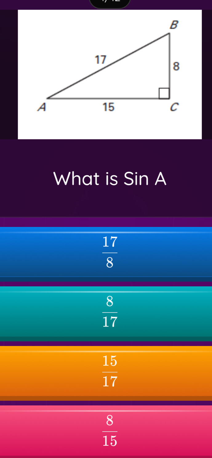 What is SinA I
 17/8 
 8/17 
 15/17 
 8/15 