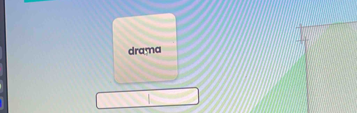 drama