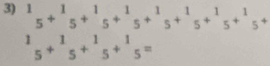 ^15+^15+^15+^15+^15+^15+^15+^15+^15+^15^(4^15+^1)5+^15+^15=