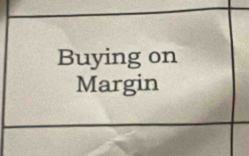 Buying on 
Margin