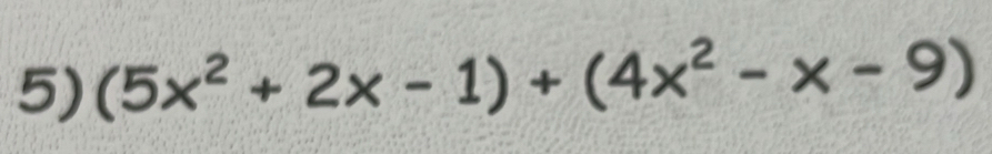 (5x^2+2x-1)+(4x^2-x-9)