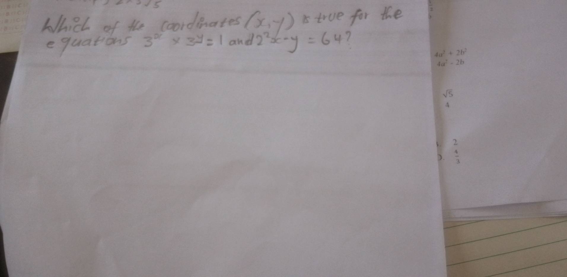 4a^2+2b^2
4a^2-2b
sqrt(5)
4
5 2
).  4/3 