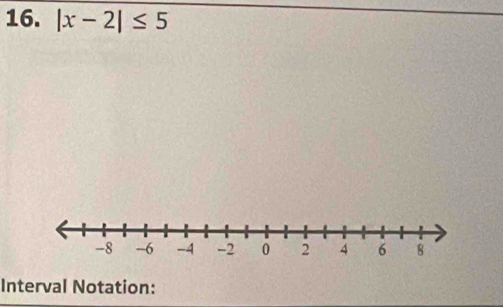 |x-2|≤ 5
Interval Notation: