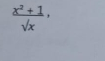  (x^2+1)/sqrt(x) ,