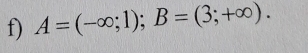 A=(-∈fty ;1); B=(3;+∈fty ).