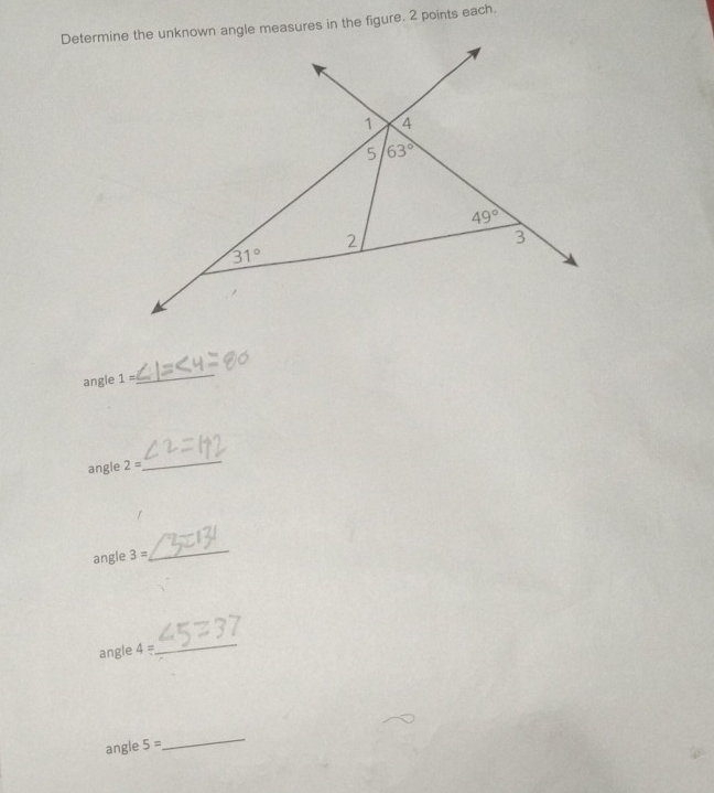 Determine the unknown angle measures in the figure. 2 points each.
angle 1=
_
angle 2=
_
angle 3=
_
angle 4=
_
angle 5=
_