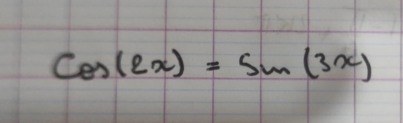 cos (2x)=sin (3x)