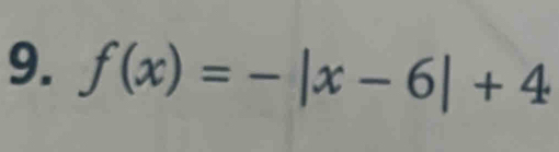 f(x)=-|x-6|+4