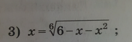 x=sqrt[6](6-x-x^2);