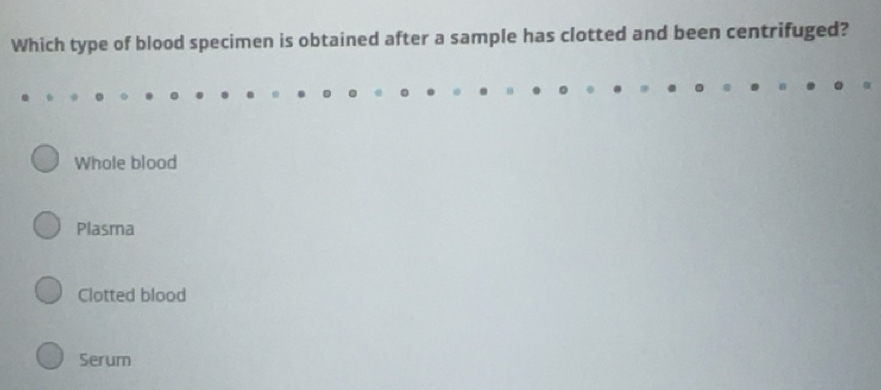 Solved: Which type of blood specimen is obtained after a sample has ...