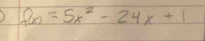 f(x)=5x^2-24x+1