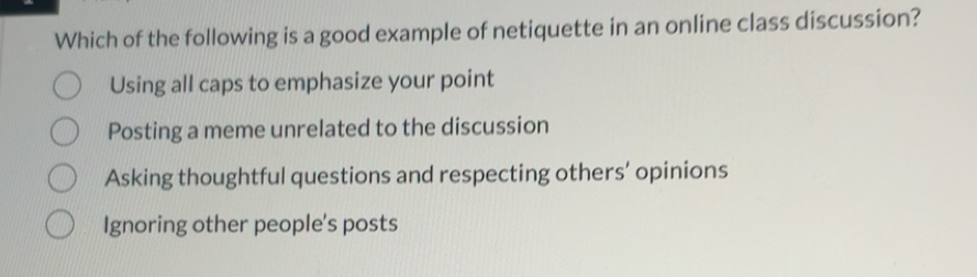 Solved: Which of the following is a good example of netiquette in an ...