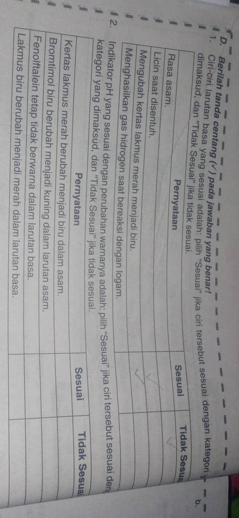 Berilah tanda centang (√ ) pada jawaban yang benar! 
1. Ciri-ciri larutan basa yang sesuai adalah: pilih “Sesuai” jika ciri tersebut sesuai dengan kategori y 
b. 
dimaksud 
ng sesuai dengan perubahan warnanya adalah: pilih “Sesuai” jika ciri ter 
kategori 
4