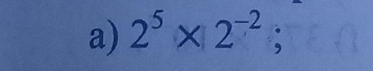 2^5* 2^(-2);