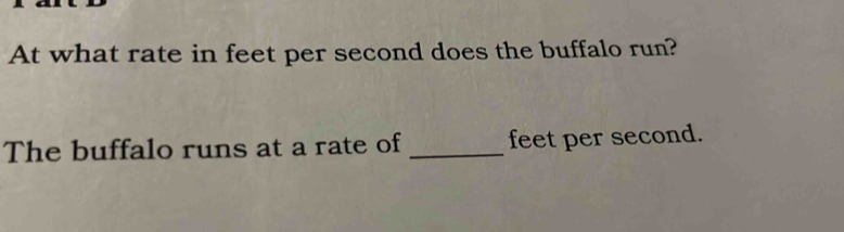 At what rate in feet per second does the buffalo run? 
The buffalo runs at a rate of _ feet per second.