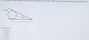 an angon, unes esstact & circle with a diameter of ∴ ∠ BC'F. What is the measurement of the leegth of X
4

14727 5.240