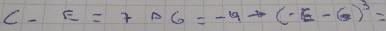 E=7△ G=-4 to (-E-G)^3=