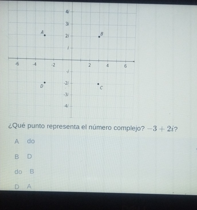 -3+2i ?
A do
B D
do B
D A