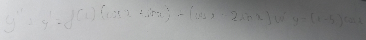 y''+y'=f(x)(cos x+sin x)+(cos x-2sin x)cos x'y=(1-5)cos x