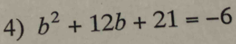 b^2+12b+21=-6