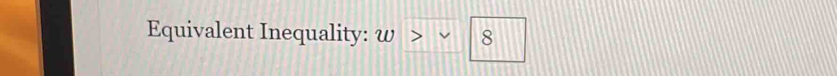 Equivalent Inequality: w 8
