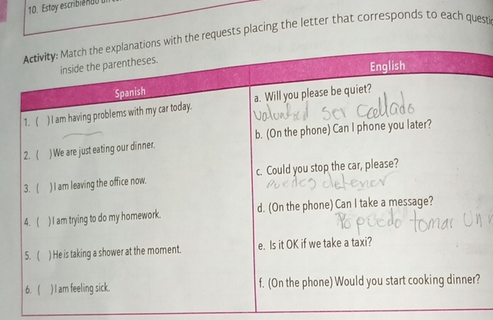 Estoy escribiendo 0 
he requests placing the letter that corresponds to each questi 
?