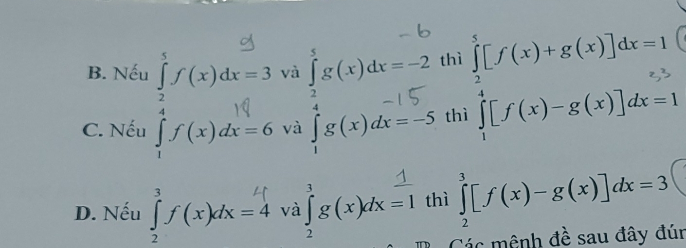 Nếu và thì 
□  
thì 
C. Nếu và 
thì ∈tlimits _2^(3[f(x)-g(x)]dx=3
D. Nếu ff(x)dx-d và ∈tlimits _2^3g(x)dx=1 ^circ) 
Bá Các mệnh đề sau đây đún