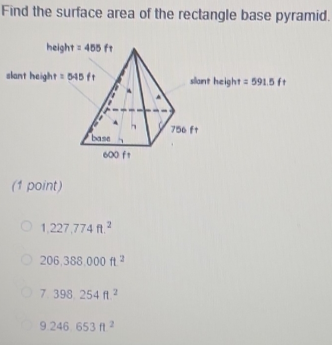 Solved: Find the surface area of the rectangle base pyramid. sight =591 ...