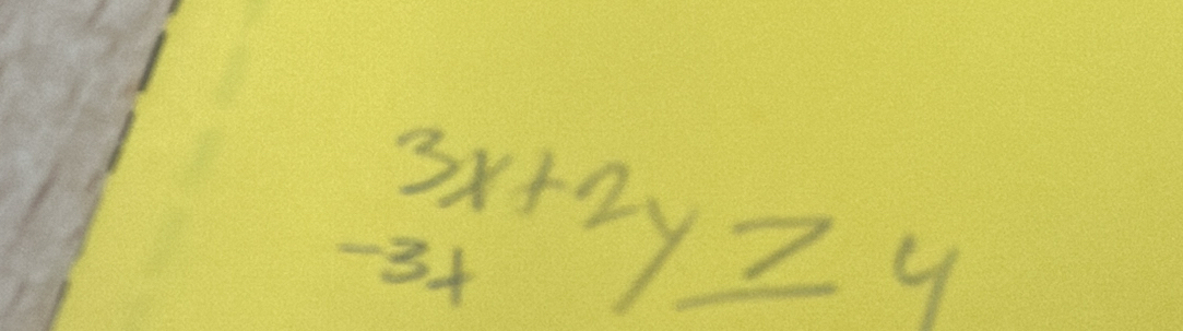 3x+2y≥ 4
-3*